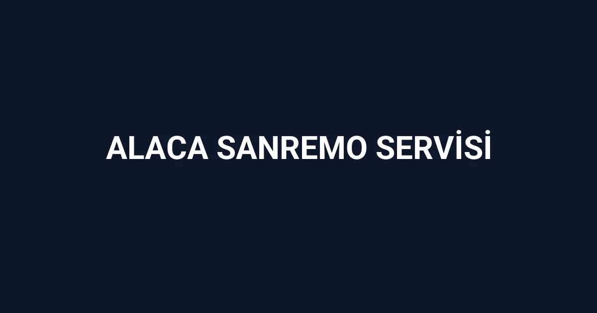 Alaca Sanremo Servisi